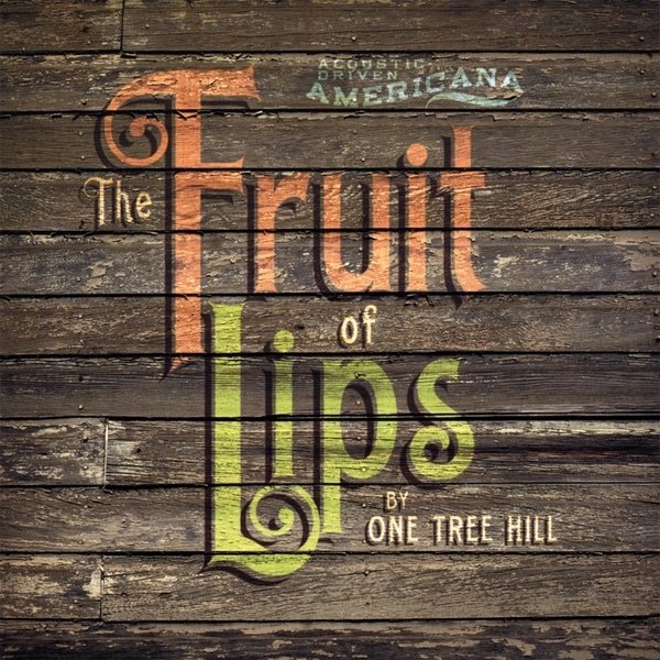 Album The Fruit of Lips - One Tree Hill