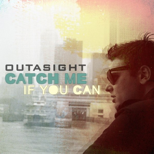 Album Catch Me If You Can - Outasight