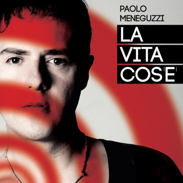 Album Paolo Meneguzzi - La vita cos
