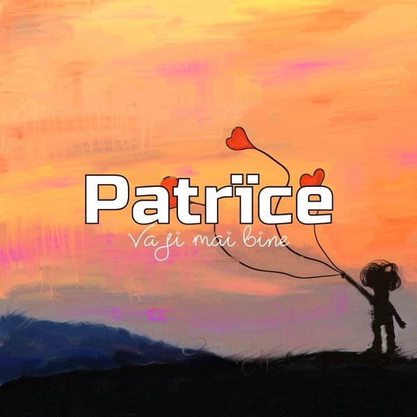Album Patrice - Va Fi Mai Bine