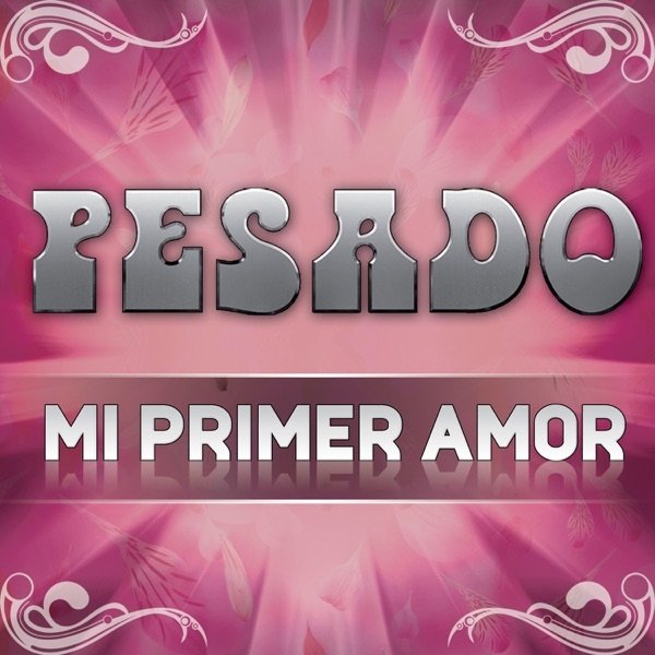 Album Pesado - Mi Primer Amor