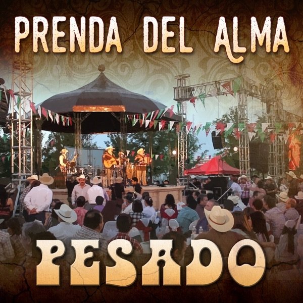 Pesado Prenda Del Alma, 2015