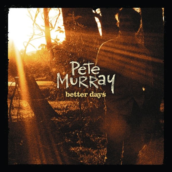 Album Pete Murray - Better Days