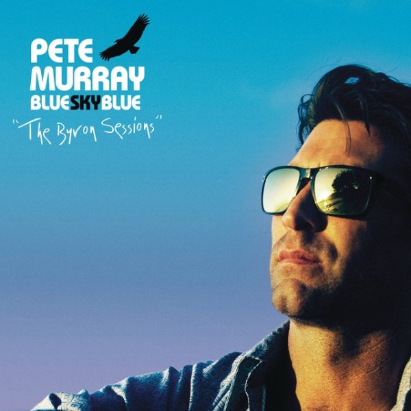 Pete Murray Blue Sky Blue (The Byron Sessions), 2013