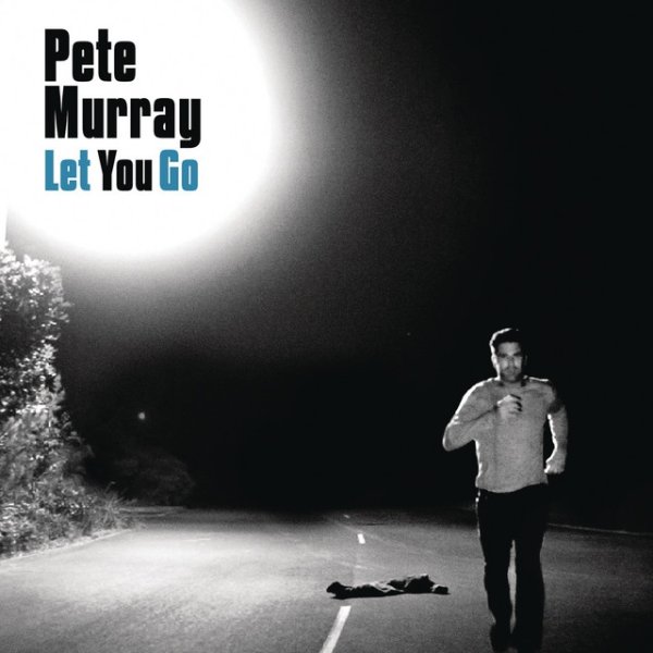 Pete Murray Let You Go, 2012