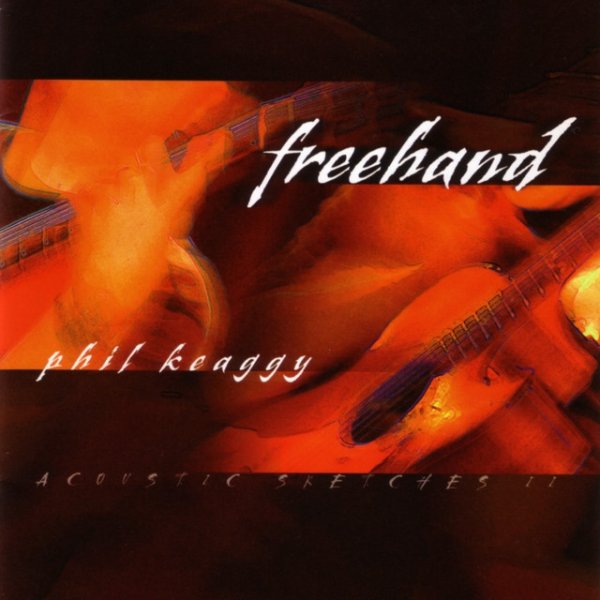 Album Phil Keaggy - Freehand - Acoustic Sketches II