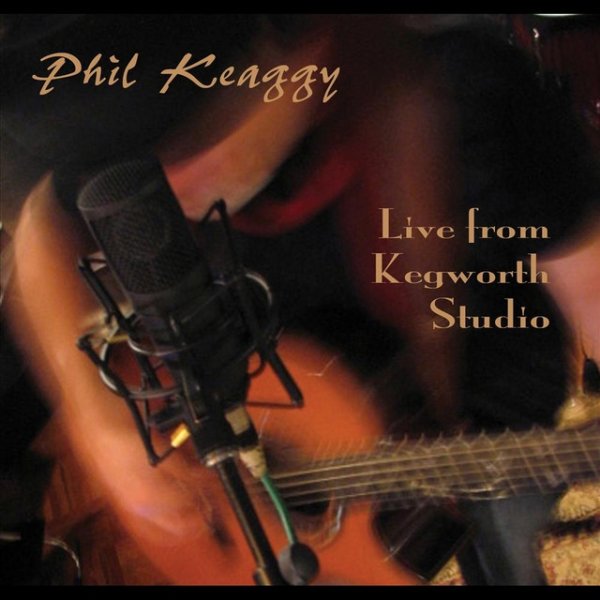 Album Phil Keaggy - Live From Kegworth Studio
