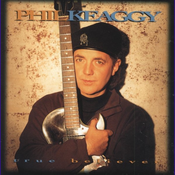 Album Phil Keaggy - True Believers