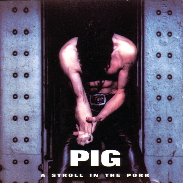 PIG A Stroll In The Pork, 1992