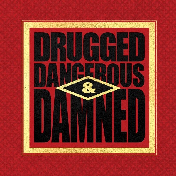 Album PIG - Drugged Dangerous & Damned
