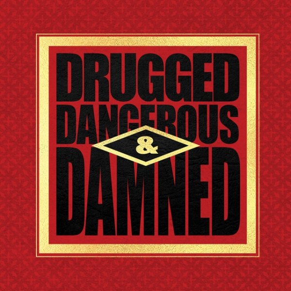 Drugged Dangerous & Damned (Remixes) Album 