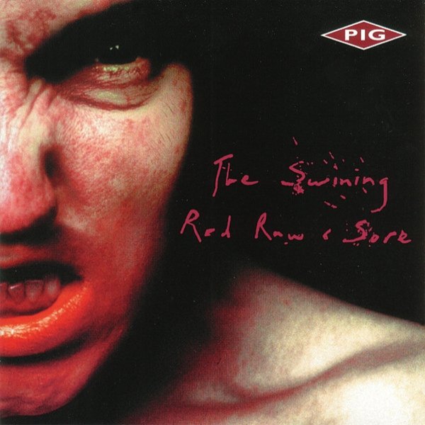PIG The Swining - Red Raw & Sore, 1999