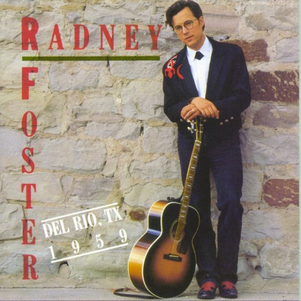 Radney Foster Del Rio, Tx 1959, 1992