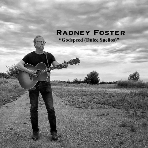 Album Radney Foster - Godspeed (Dulce Suenos)