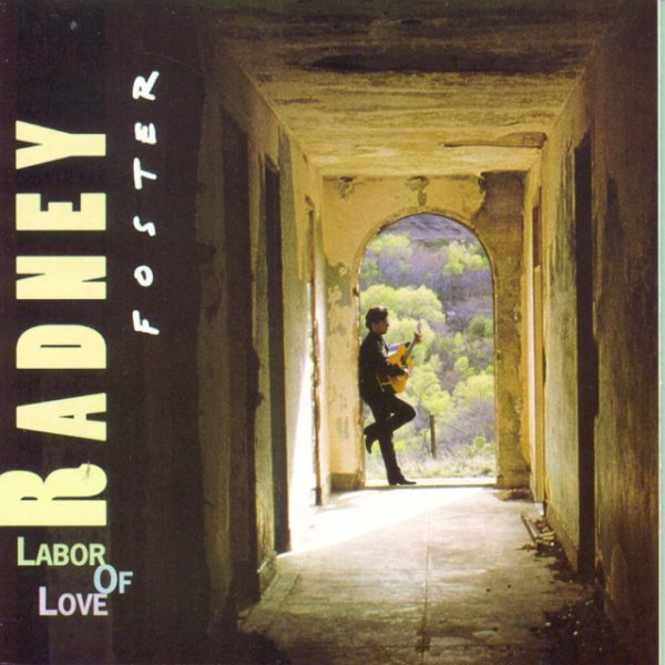 Album Radney Foster - Labor Of Love