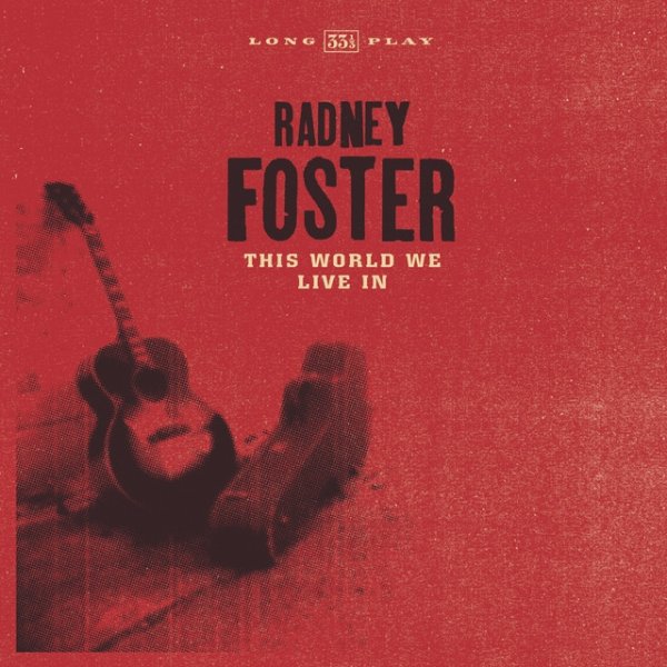 Album Radney Foster - This World We Live In
