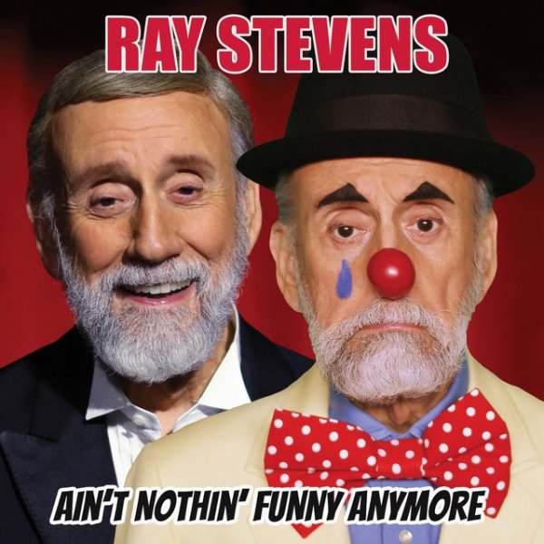 Ray Stevens Ain't Nothin' Funny Anymore, 2021