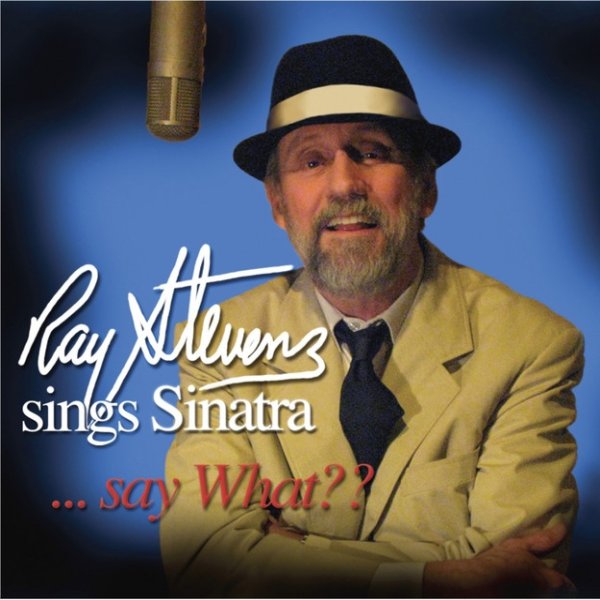 Ray Stevens Sings Sinatra…Say What?, 2009