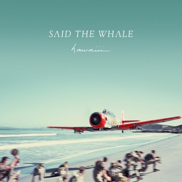 Said the Whale hawaiii, 2013