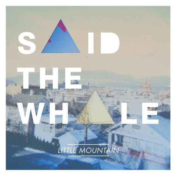 Album Said the Whale - Little Mountain