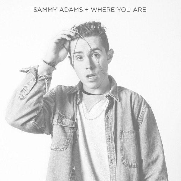 Album Where You Are - Sammy Adams
