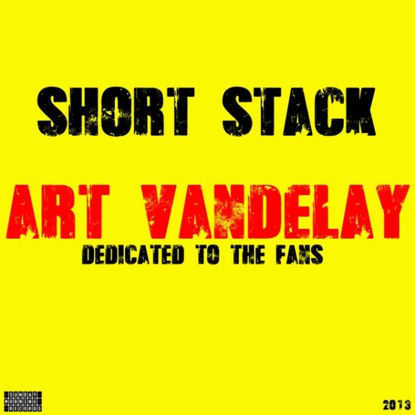 Short Stack Art Vandelay, 2013
