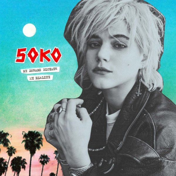 SoKo My Dreams Dictate My Reality, 2015