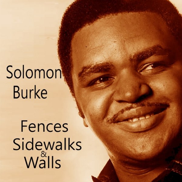 Album Solomon Burke - Fences, Sidewalks & Walls