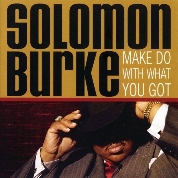 Album Solomon Burke - Make Do With What You Got