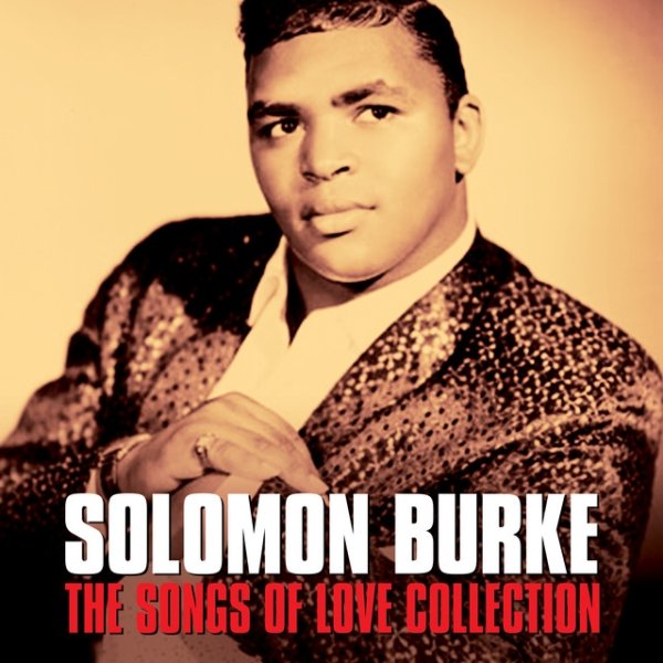 Album Solomon Burke - SOLOMAN BURKE - THE SONGS OF LOVE COLLECTION