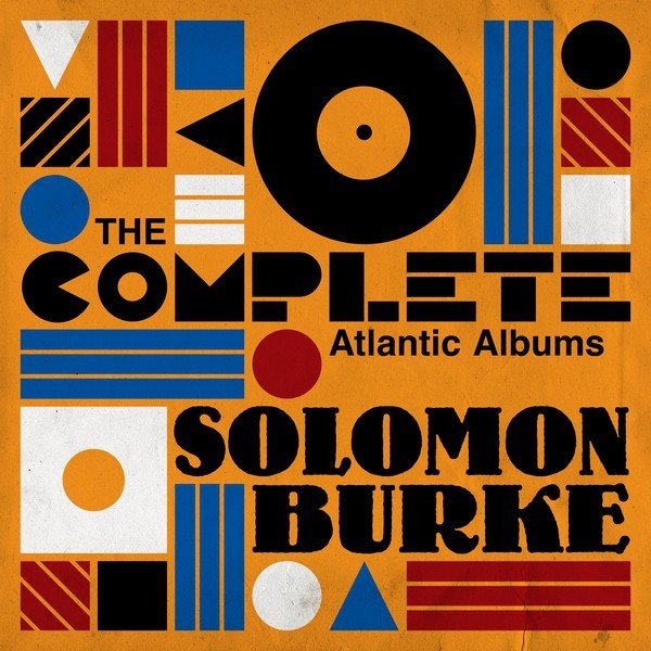 Solomon Burke The Complete Atlantic Albums, 2019