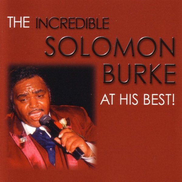 Album Solomon Burke - The Incredible Solomon Burke At His Best!