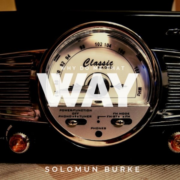 Album Solomon Burke - Why Do Me That Way