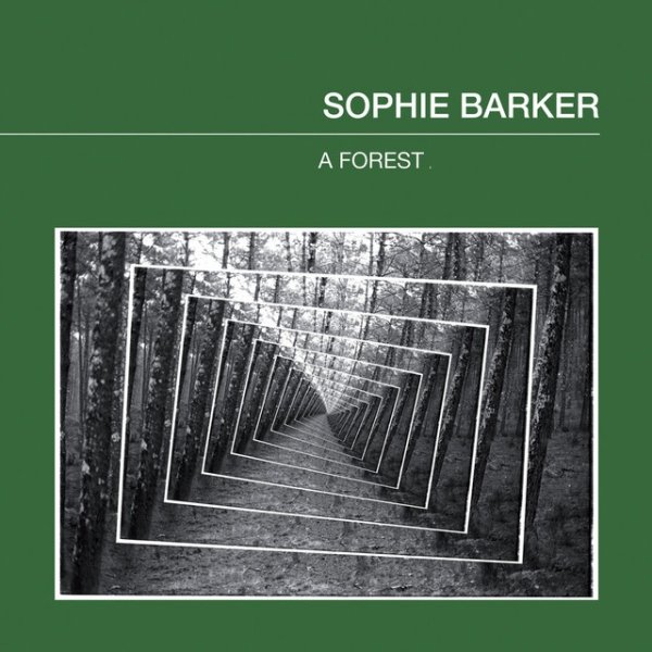 Sophie Barker A Forest, 2021