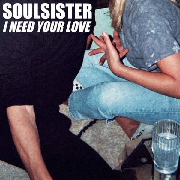 Album Soulsister - I Need Your Love