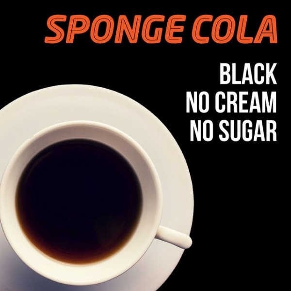 Sponge Cola Black No Cream No Sugar, 2020