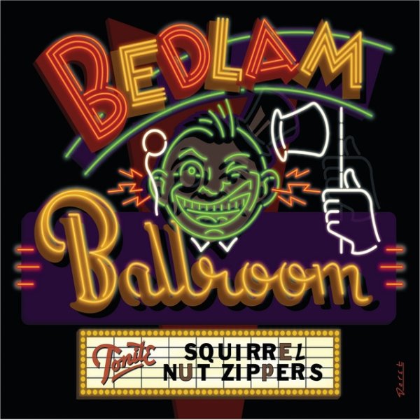 Album Squirrel Nut Zippers - Bedlam Ballroom