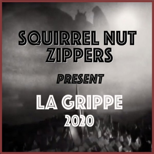 Album Squirrel Nut Zippers - La Grippe 2020