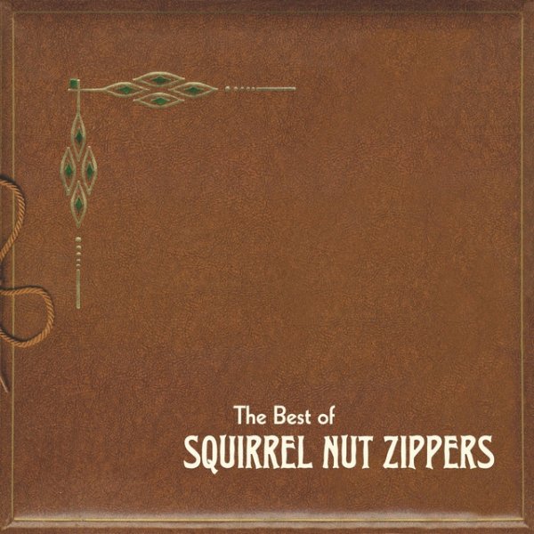 The Best of Squirrel Nut Zippers - album