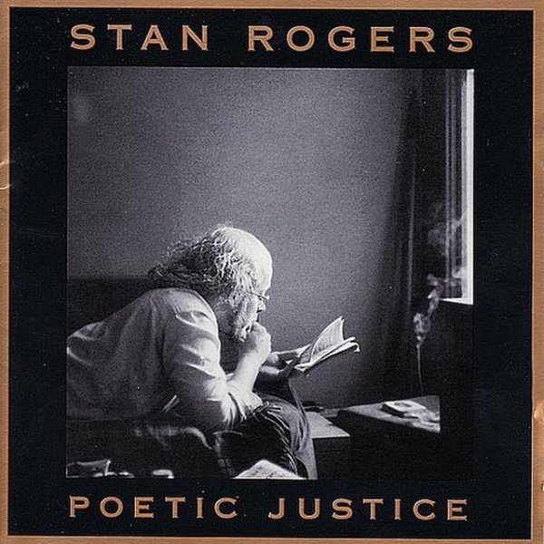Album Stan Rogers - Poetic Justice