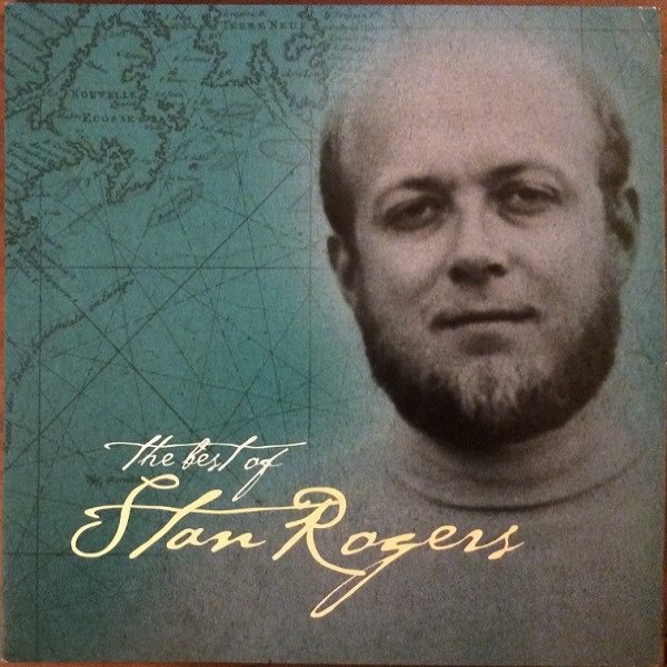 Album Stan Rogers - The Best Of Stan Rogers