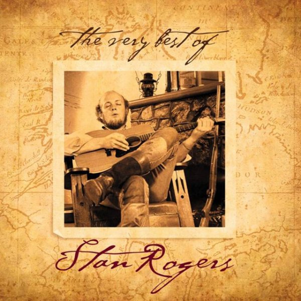 The Very Best of Stan Rogers Album 