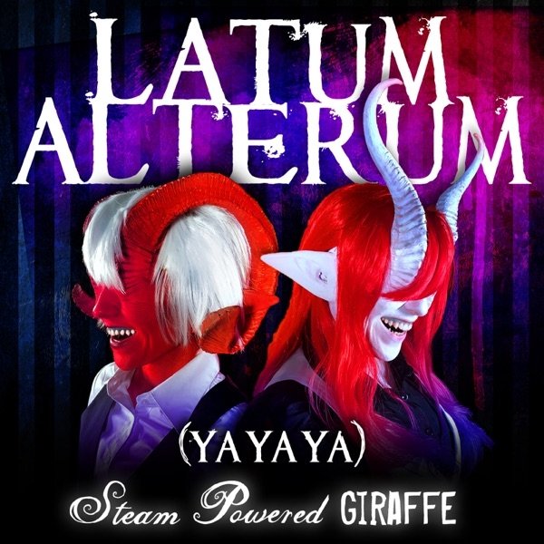 Album Steam Powered Giraffe - Latum Alterum (Ya Ya Ya)
