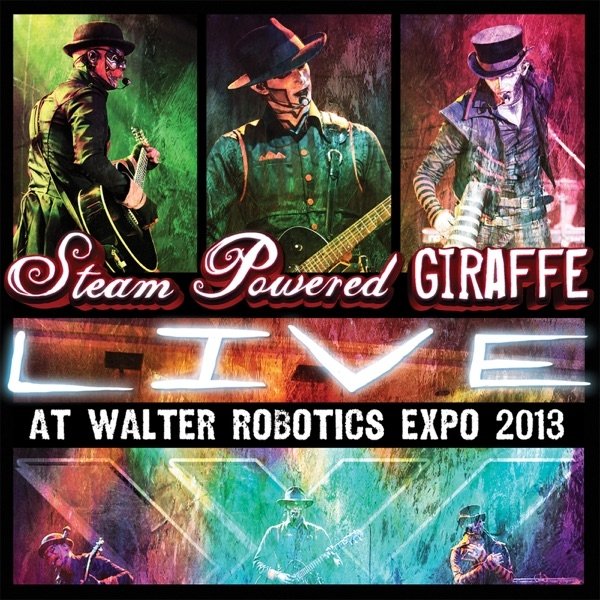 Steam Powered Giraffe Live at Walter Robotics Expo 2013, 2014