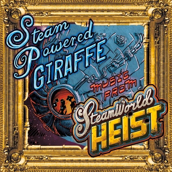 Album Steam Powered Giraffe - Music from SteamWorld Heist