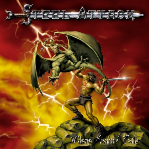 Album Steel Attack - Where Mankind Fails
