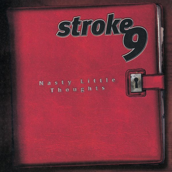 Album Stroke 9 - Nasty Little Thoughts