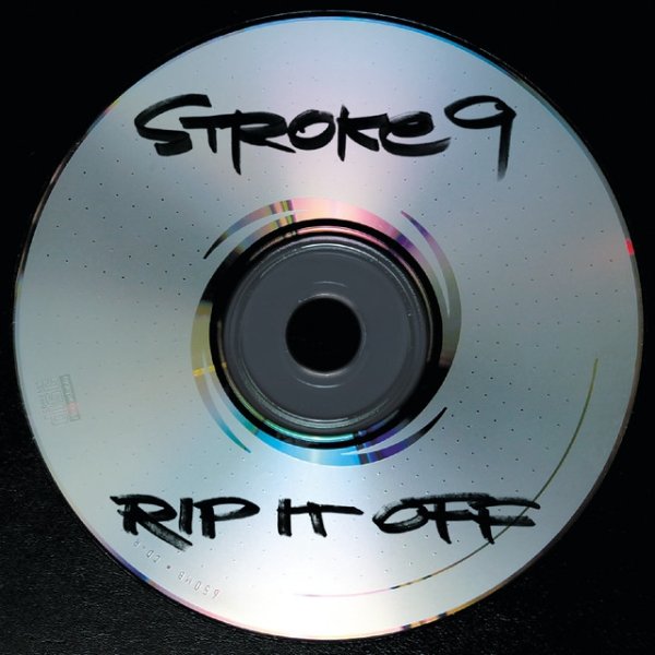 Stroke 9 Rip It Off, 2001