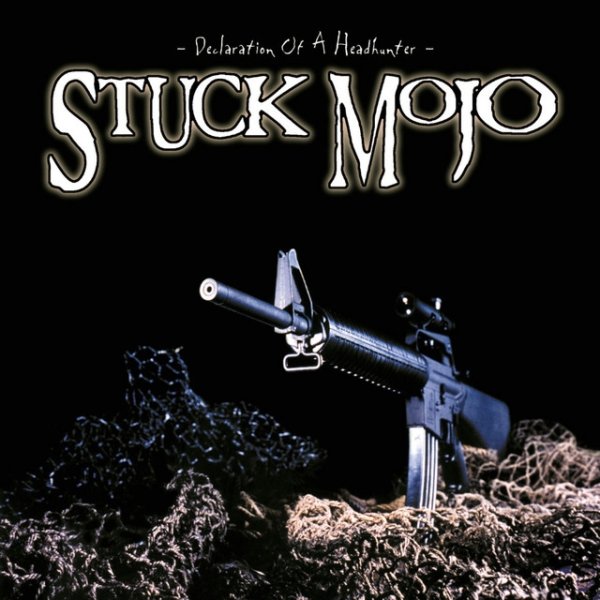 Stuck Mojo Declaration of a Headhunter, 2000