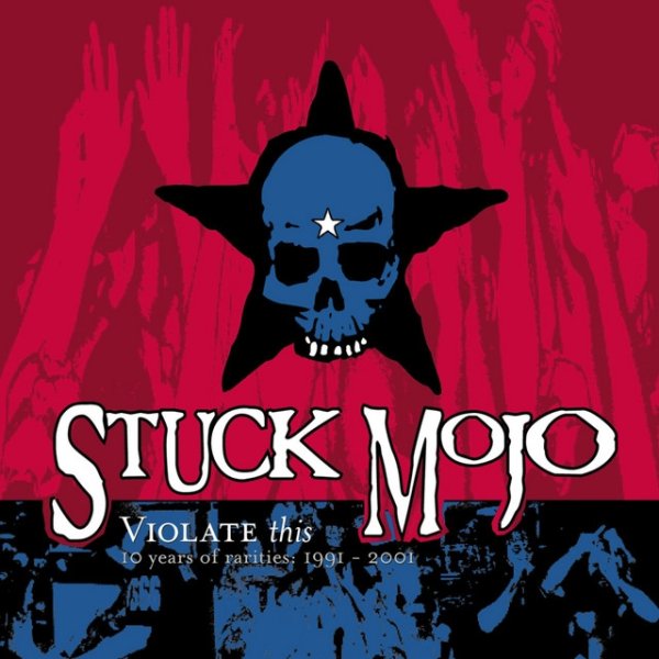 Album Stuck Mojo - Violate This (10 Years of Rarities 1991-2001)